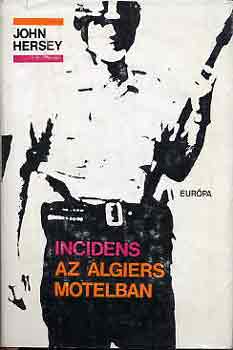 John Hersey - Incidens az Algiers Motelban