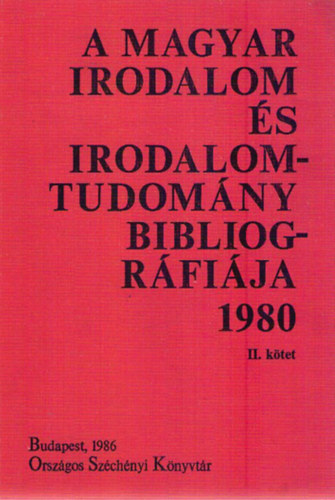 A magyar irodalom s irodalomtudomny bibliogrfija 1980 II. ktet