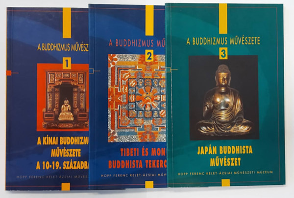 Kel�nyi B�la-Vinkovics Judit, Fajcs�k Gy�rgyi Cseh �va - A buddhizmus m�v�szete 1. (A k�nai buddhizmus m�v�szete a 10-19. sz�zadban) + 2. (Tibeti �s mongol buddhista tekercsk�pek) + 3. (Jap�n buddhista m�v�szet)
