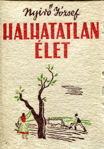 Ny�r� J�zsef - Halhatatlan �let