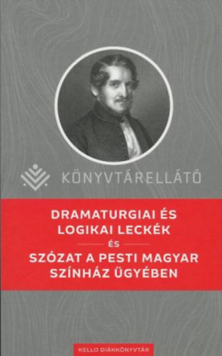 Bajza Jzsef - Dramaturgiai s logikai leckk / Szzat a pesti Magyar Sznhz gyben