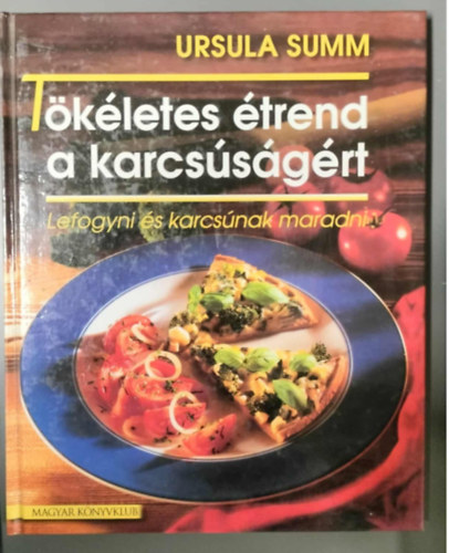 Ursula Summ - Tkletes trend a karcssgrt - Lefogyni s karcsnak maradni!