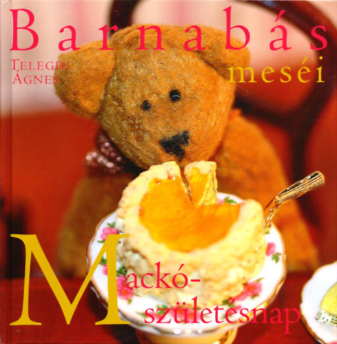 Telegdi Ágnes - Barnabás meséi - Mackó születésnap