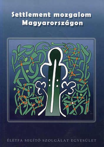 Giczey P�ter  (szerk.) - Settlement mozgalom Magyarorsz�gon