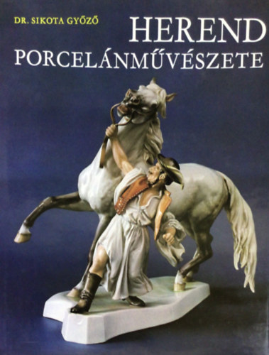 Dr. Sikota Gy�z� - Herend porcel�nm�v�szete