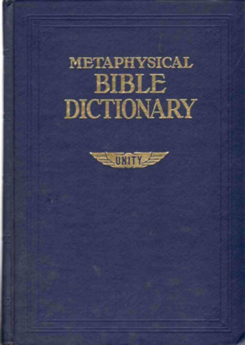 Metaphysical Bible Dictionary ("Metafizikai bibliai sz�t�r" angol nyelven)