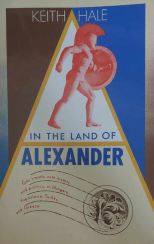 Keith Hale - In the Land of Alexander (Nagy S�ndor f�ldj�n - angol nyelv�)