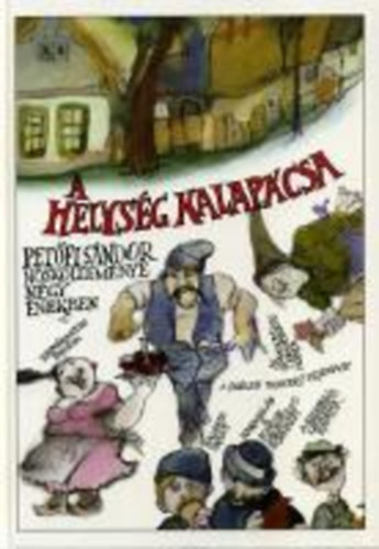 Petfi Sndor - A helysg kalapcsa - Hskltemny ngy nekben (Sajdik Ferenc rajzaival)