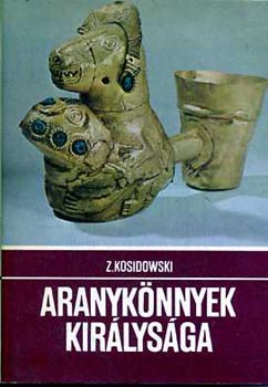 Z. Kosidowski - Aranyk�nnyek kir�lys�ga