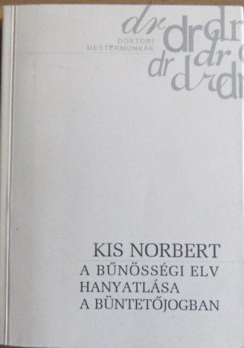 Kis Norbert - A bnssgi elv hanyatlsa a bntetjogban