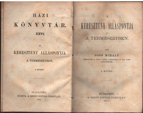 Soos Mihály - A keresztény álláspontja a természetben I. kötet