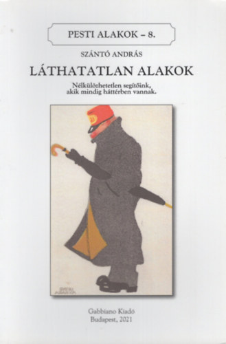 Sz�nt� Andr�s - L�thatatlan alakok (Pesti alakok 8.)