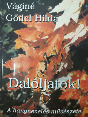 Vgin Gdel Hilda - Daloljatok - A hangnevels mvszete