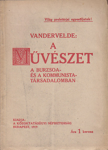 Vandervelde Emil - A mvszet a burzsoa- s a kommunista-trsadalomban