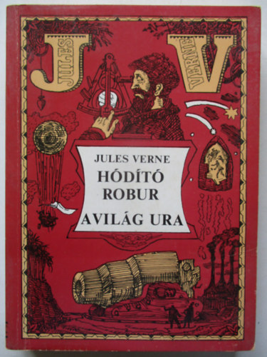 Jules Verne - H�d�t� Robur - A vil�g ura (2 reg�ny 1 k�tetben)