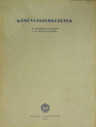 Mester Istvn  (szerk.) - Kmvesszerkezetek az ptipari technikumok I-II. osztlya szmra