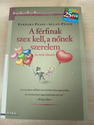 Barbara Pease Allan Pease - A férfinak szex kell, a nőnek szerelem - Az örök ellentét