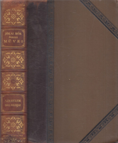 J�kai M�r - Szerelem bolondjai - J�kai M�r �sszes m�vei (Nemzeti kiad�s - XLI.k�tet - kiad�i f�lb�r)