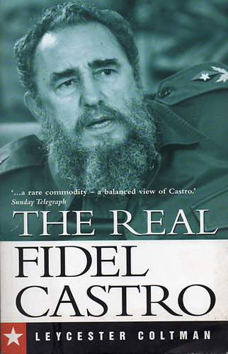 Leycester Coltman - The real Fidel Castro