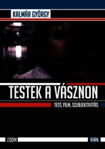 Kalm�r Gy�rgy - Testek a v�sznon