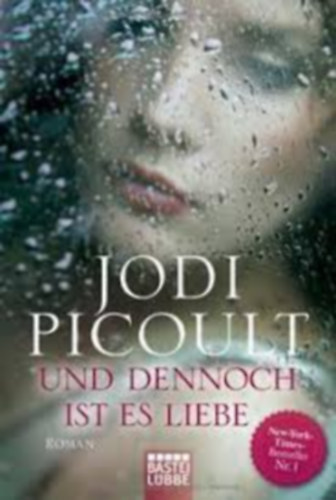 Jodi Picoult - Und dennoch ist es Liebe