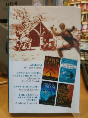 Wilbur Smith, Alexander McCall Smith, Michael Koryta, Anthony Capella Reader's Digest Association - Select Editions: Assegai - LA's Orchestra Saves the World - Envy the Night - The Various Flavours of Coffee