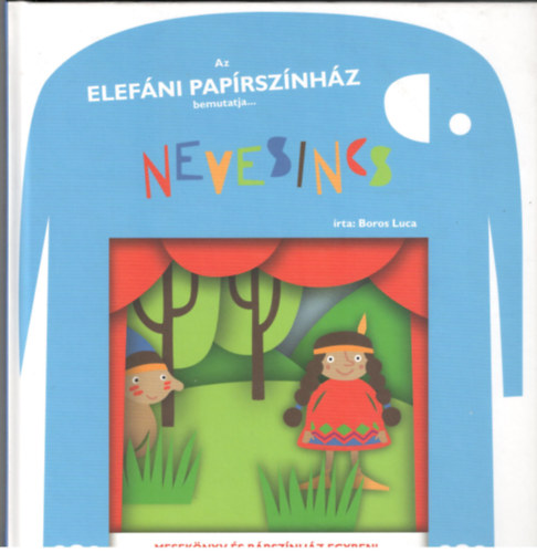Boros Luca - Nevesincs (mesek�nyv �s b�bsz�nh�z egyben)
