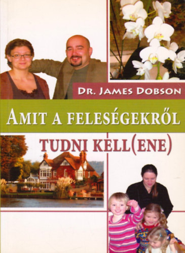 Dr. James Dobson - Amit a feles�gekr�l tudni kell(ene)