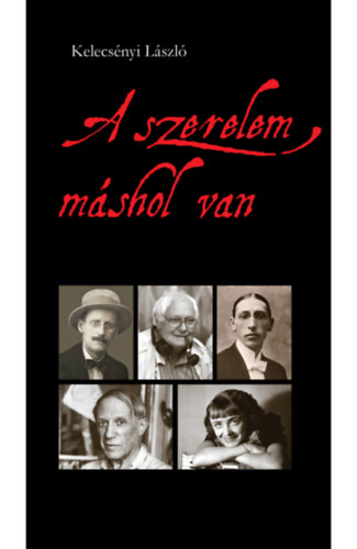 Kelecs�nyi L�szl� - A szerelem m�shol van