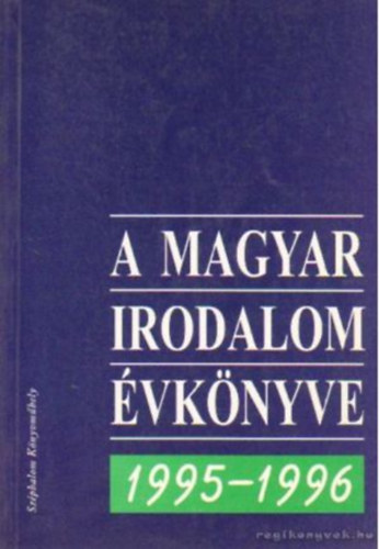 Szirmay Ágnes és Bay Ágota - A magyar irodalom évkönyve 1995-1996
