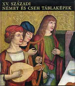 Végh János - XV. századi német és cseh táblaképek