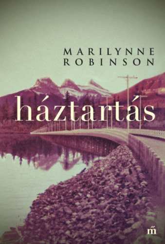 Marilynne Robinson - H�ztart�s