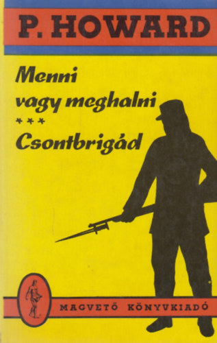 Rejt Jen  (P. Howard) - Menni vagy meghalni - Csontbrigd