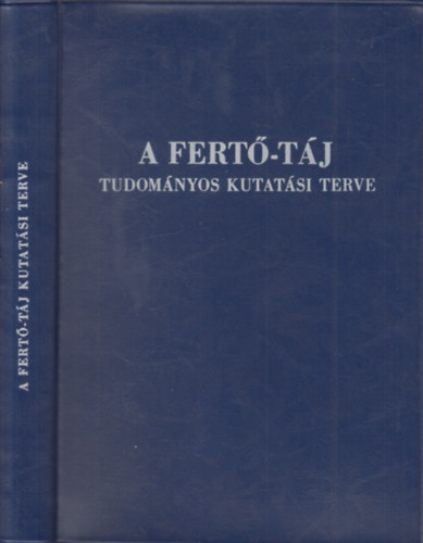 Pichler János (szerk) - A Fertő-táj tudományos kutatási terve