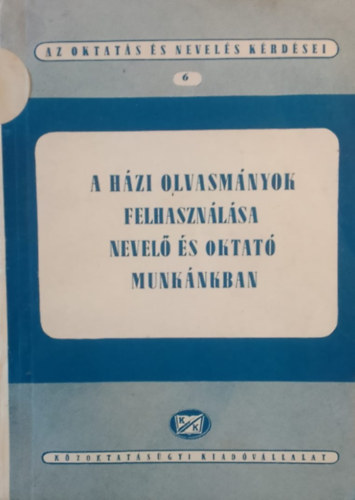 A házi olvasmányok felhasználása nevelő és oktató munkánkban