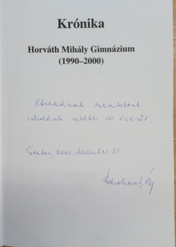 Több szerző - Krónika - Horváth Mihály Gimnázium (1990-2000) (dedikált)