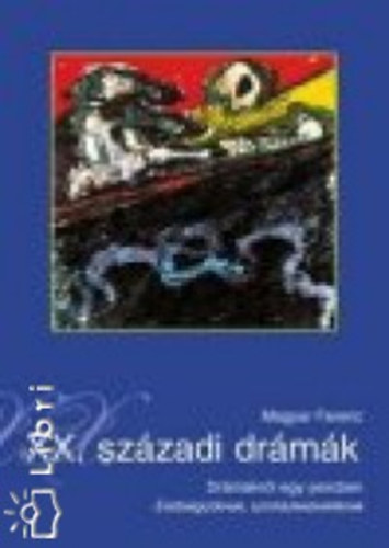 Magyar Ferenc - XX. sz�zadi dr�m�k