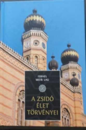 Israel M�ir Lau - A zsid� �let t�rv�nyei