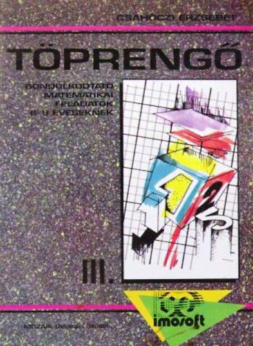 Csah�czi Erzs�bet - T�preng� III. - Gondolkodtat� matematikai feladatok