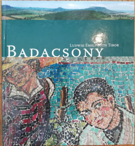 Ludwig Emil - T�th Tibor - Badacsony (Ludwig Emil �ltal dedik�lt)