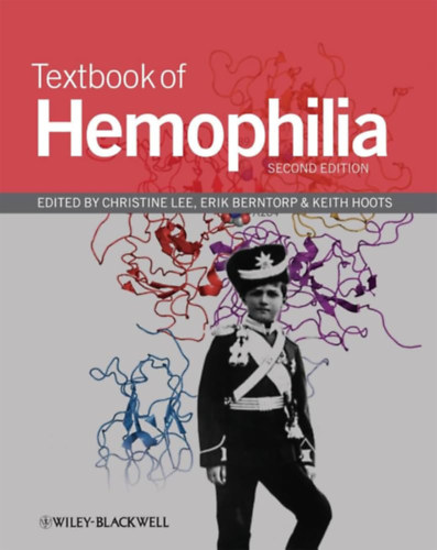 Erik Berntorp, Keith Hoots Christine Lee - Textbook of Hemophilia ("A hemof�lia tank�nyve" angol nyelven)