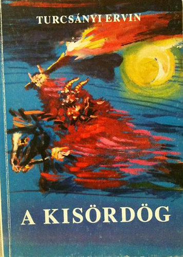 Turcs�nyi Ervin - A kis�rd�g