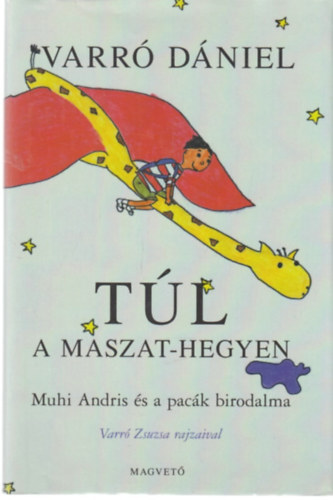 Varr Dniel - Tl a Maszat-hegyen - Muhi Andris s a pack birodalma