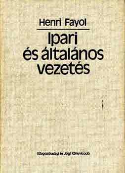 Henri Fayol - Ipari �s �ltal�nos vezet�s