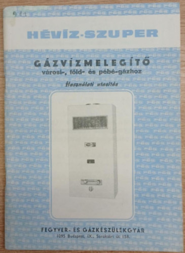 Nincs feltntetve - Hvz-Szuper gzvzmelegt vrosi-, fld- s pb-gzhoz - Hasznlati utasts