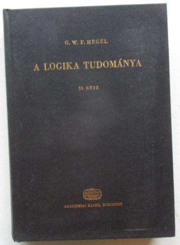 G.W.F. Hegel - A logika tudománya II.