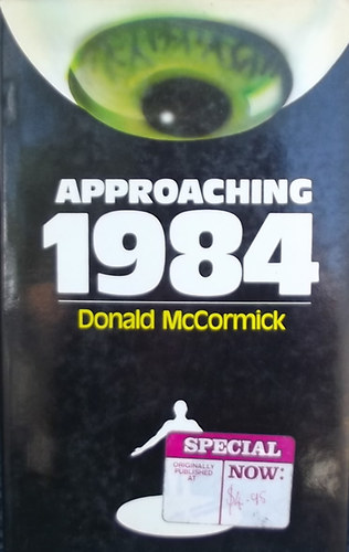 Donald McCormick - Approaching 1984
