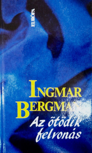 Ingmar Bergman - Az �t�dik felvon�s