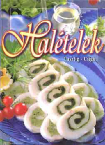 Csig� L�szl� Lusztig Tam�s - Hal�telek