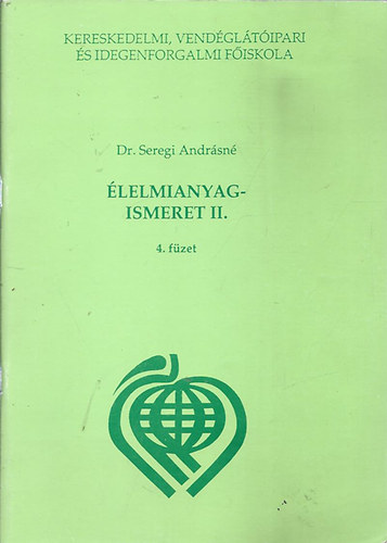 Dr. Seregi Andrsn - lelmianyagismeret II. - 4. fzet ( lvezeti szerek )